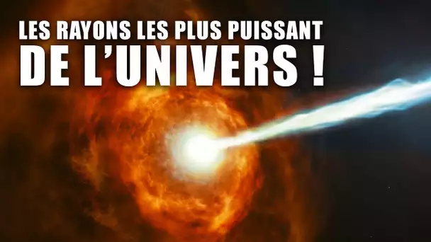 Les RAYONS les plus puissants de L'UNIVERS ! (sursaut gamma)