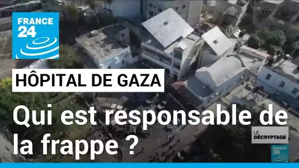 Hôpital bombardé à Gaza : qui est responsable de la frappe ? • FRANCE 24