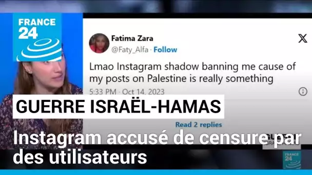 Guerre Israël - Hamas : Instagram accusé de censure par des utilisateurs • FRANCE 24