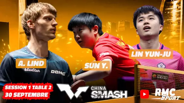 🏓 WTT Smash China - Avec LIN Yun-Ju, SUN Yingsha... Session 1 - Table 1