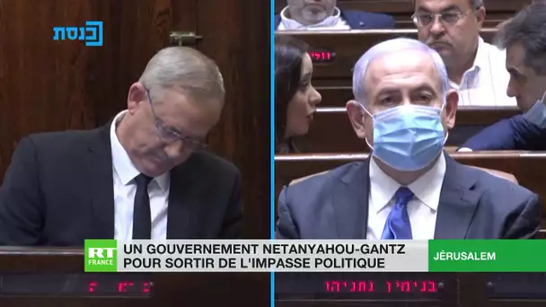 Israël : les parlementaires accordent leur confiance à la coalition Netanyahou-Gantz