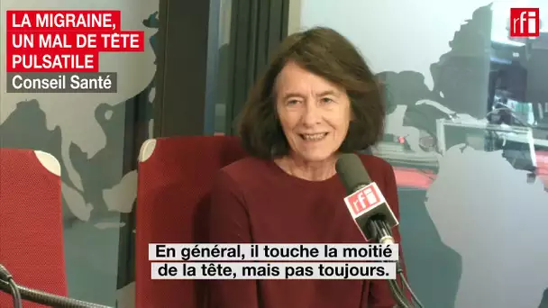 La migraine, un mal de tête pulsatile