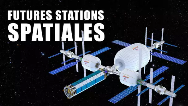 Bigelow - Les stations spatiales du FUTUR ! LDDE
