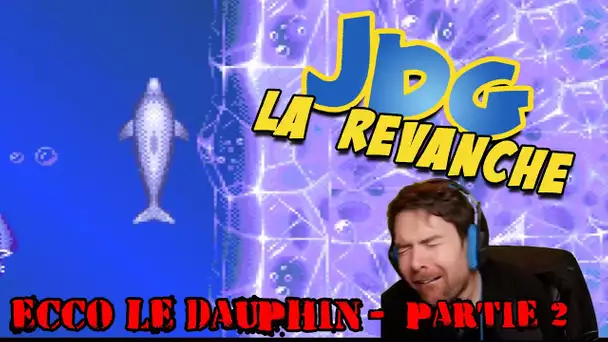 JdG la revanche - ECCO le Dauphin - Partie 2