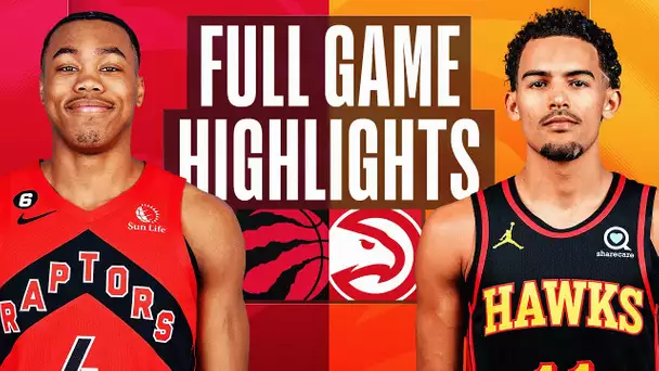 RAPTORS at HAWKS | NBA FULL GAME HIGHLIGHTS | November 19, 2022