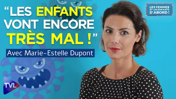 Crise sanitaire : ce n’est pas fini ! - Les Femmes et les Enfants d'abord ! - TVL