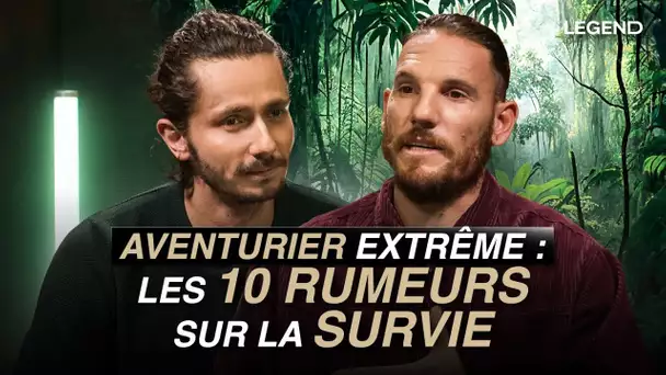 Aventurier extrême : les 10 rumeurs sur la survie