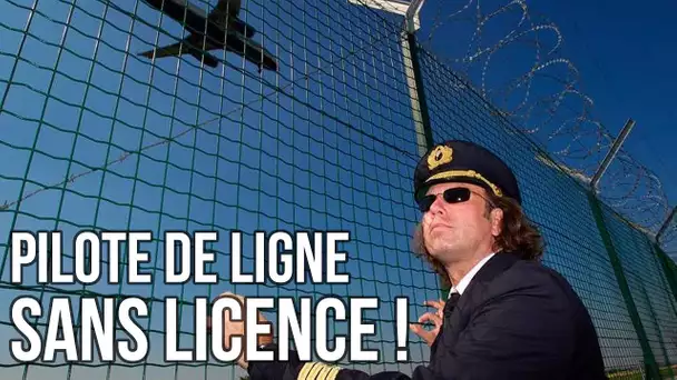 ✈️ Pilote de ligne pendant 13 ans, sans aucune licence - Histoires de Vols #6