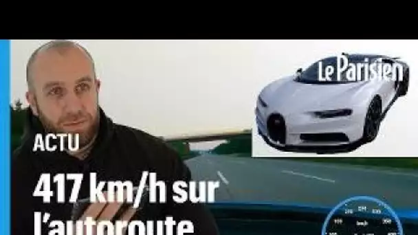 417 km/h sur l’autoroute en Bugatti Chiron, commenté par GMK : "Ça te cloue au siège"