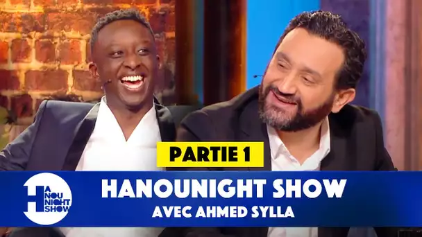 Hanounight show avec Ahmed Sylla - Partie 1