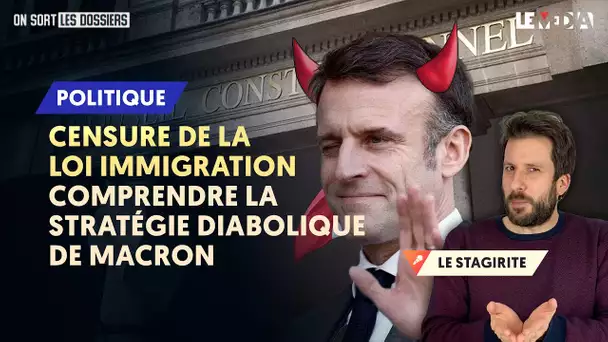 CENSURE DE LA LOI IMMIGRATION : COMPRENDRE LA STRATÉGIE DIABOLIQUE DE MACRON