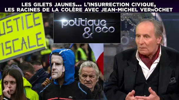Gilets Jaunes... l’insurrection civique avec Jean-Michel Vernochet - Politique & Eco n° 210