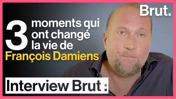 3 moments qui ont changé la vie de François Damiens