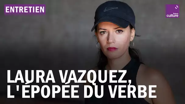 Laura Vazquez, l'épopée du verbe