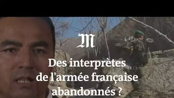 L'appel à l'aide d'un ex-interprète afghan de l’armée française