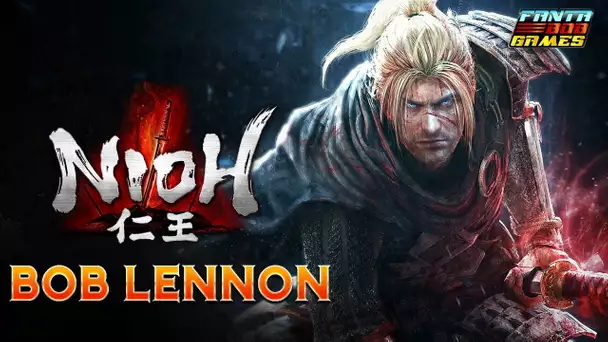 Découverte du skill : NIOH (version PC) avec Bob Lennon et ses waifus !!