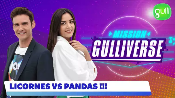 MISSION GULLIVERSE | LES LICORNES VS LES PANDAS !! (émission entière)