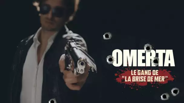 Omerta, le gang de la Brise de Mer / la mafia made in Corse