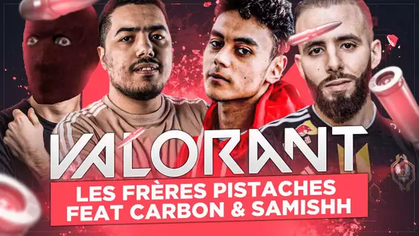 LES FRÈRES PISTACHES SUR VALORANT ft. CARBON & SAMISHH