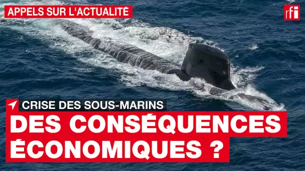 Crise des sous-marins : quelles conséquences économiques ? • RFI
