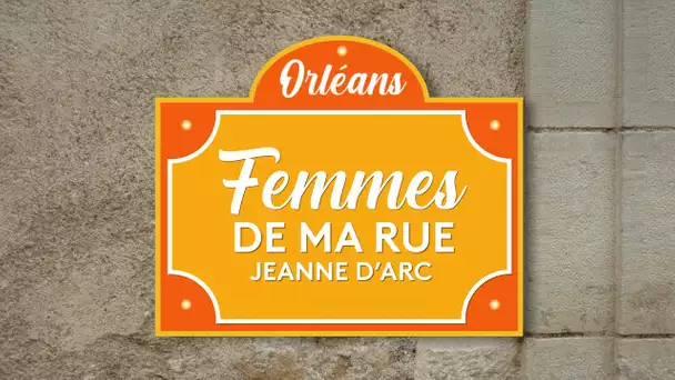Femmes de ma rue : Jeanne d'Arc