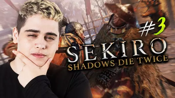 SEKIRO: SHADOWS DIE TWICE - DÉJÀ COMPLÈTEMENT BLOQUÉ ? #3