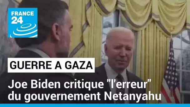 Joe Biden critique "l'erreur" du gouvernement Netanyahu à Gaza • FRANCE 24