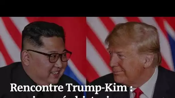 Rencontre Trump-Kim : le résumé en images d'une journée historique