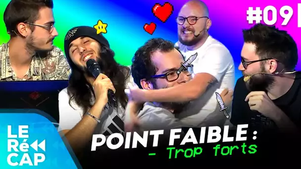 Point faible: trop forts ! - Le RéCAP #09