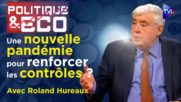 "Le Great Reset n'aura pas lieu" - Politique & Eco n°376 avec Roland Hureaux - TVL