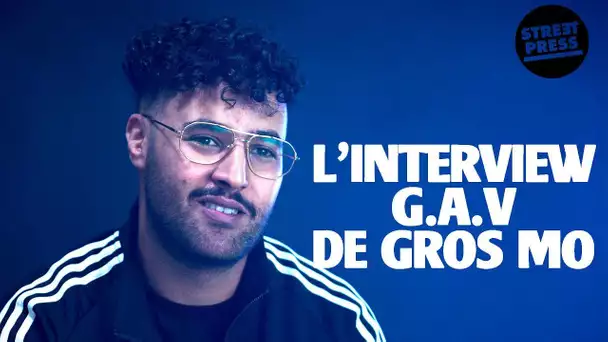 L'interview G.A.V de Gros Mo