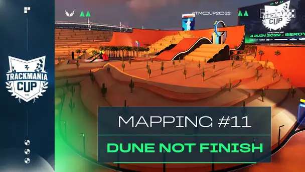 TMCUP2022 #11 : Dune Not Finish / 11ème map (Mapping)