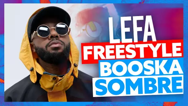 Lefa | Freestyle Booska Sombre