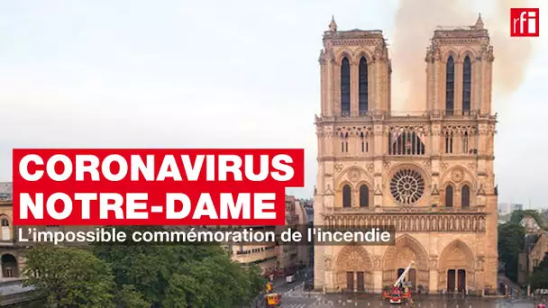 Notre-Dame : l'impossible commémoration de l'incendie