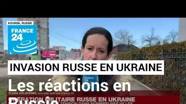 Attaque russe en Ukraine : à Koursk (Russie),"les gens ne pensaient pas qu'il y aurait une guerre"