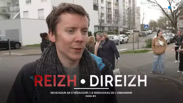 Reizh.Direizh rann/épisode 3 : Nevezadur ar c’hêraozañ / Le renouveau de l’urbanisme