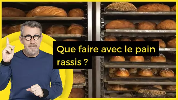 Que faire avec le pain rassis ? - C Jamy