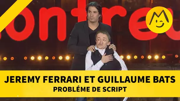 Jeremy Ferrari et Guillaume Bats - 'Problème de script'