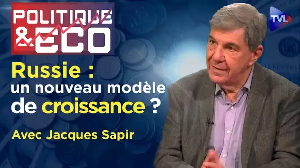 La révolution économique de Poutine - Politique & Eco n°420 avec Jacques Sapir