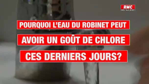 Pourquoi l’eau du robinet peut avoir un goût de chlore ces derniers jours?