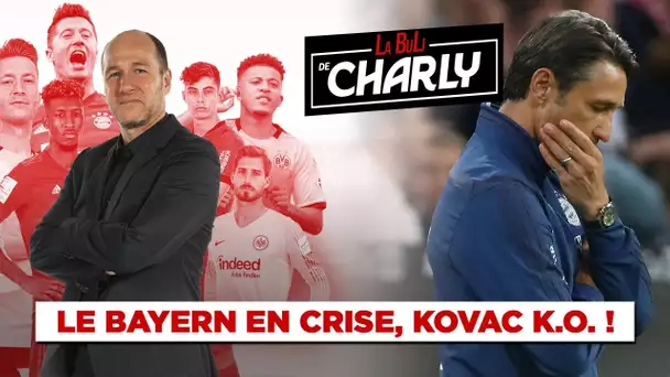 La Buli de Charly : Le Bayern humilié, Kovac a fait ses valises !