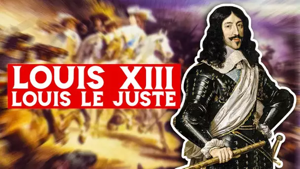 Louis XIII, Louis le juste (1610-1643)