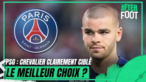 PSG : Chevalier clairement ciblé, est-ce le meilleur choix pour garder le but parisien ?