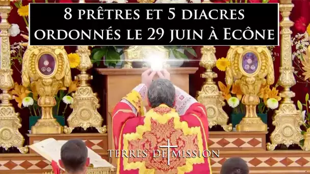 8 prêtres et 5 diacres ordonnés le 29 juin à Ecône - Terres de Mission n°272 - TVL