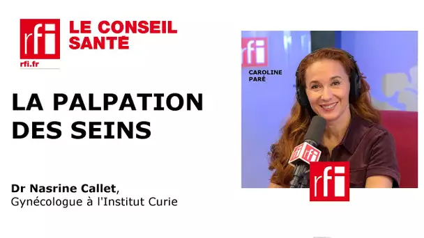 La palpation des seins ?