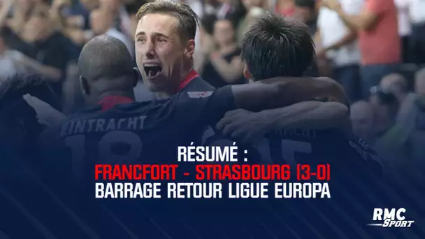 Résumé : Francfort - Strasbourg (3-0) – Barrage retour Ligue Europa