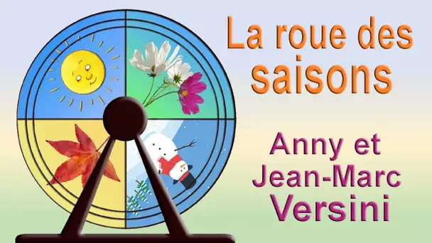 Anny Versini, Jean-Marc Versini - La roue des saisons (Clip officiel)