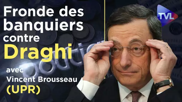 Fronde des banquiers centraux contre la BCE et Draghi - Poléco 233 avec Vincent Brousseau (UPR)