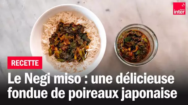 Le Negi miso - Les recettes de François-Régis Gaudry