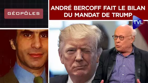 André Bercoff fait le bilan du mandat de Trump - Géopôles n°29 - TVL